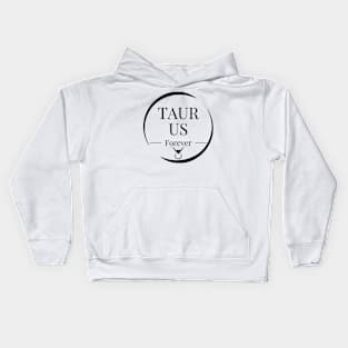 Taurus forever Kids Hoodie